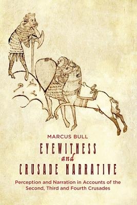 Eyewitness and Crusade Narrative - Marcus Bull