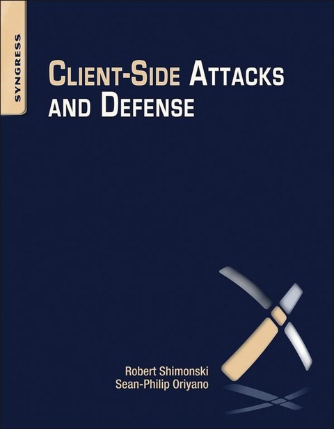 Client-Side Attacks and Defense -  Sean-Philip Oriyano,  Robert Shimonski