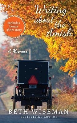 Writing About the Amish - Beth Wiseman
