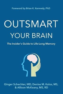 Outsmart Your Brain (Large Print Edition) - Ginger Schechter, MS Denise M Kalos, MS RD Allison McKeany