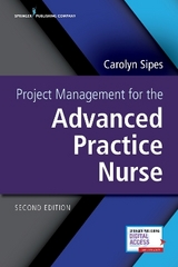 Project Management for the Advanced Practice Nurse, Second Edition - Sipes, Carolyn