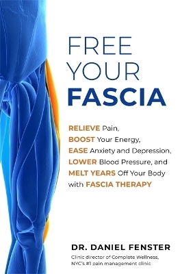 Free Your Fascia - Dr. Daniel Fenster  DC