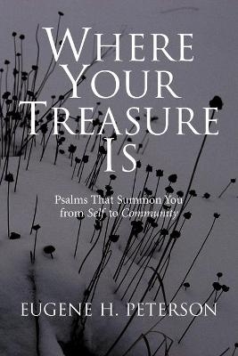 Where Your Treasure is - Eugene H. Peterson