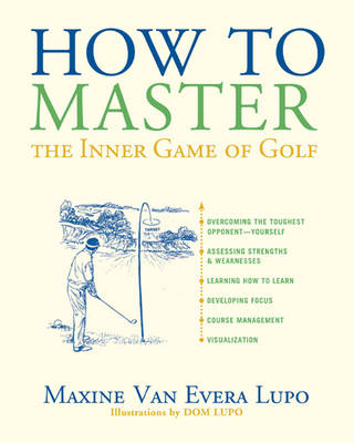 How to Master the Inner Game of Golf -  Maxine Van Evera Lupo