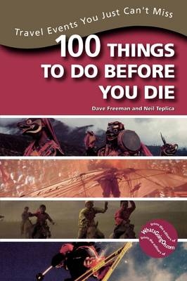 100 Things to Do Before You Die -  Dave Freeman,  Neil Teplica