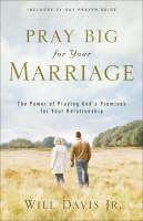 Pray Big for Your Marriage -  Will Jr. Davis