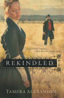 Rekindled (Fountain Creek Chronicles Book #1) -  Tamera Alexander