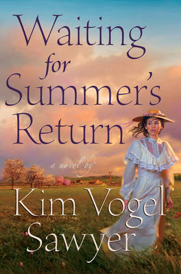 Waiting for Summer's Return -  Kim Vogel Sawyer