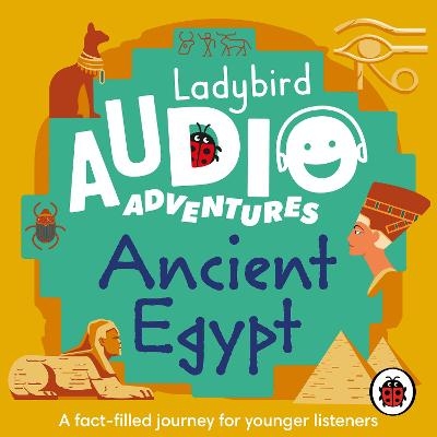 Ladybird Audio Adventures: Ancient Egypt -  Ladybird
