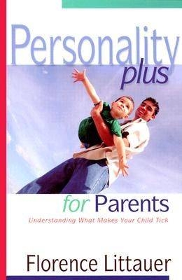 Personality Plus for Parents -  Florence Littauer