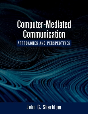 Computer-Mediated Communication - John C. Sherblom