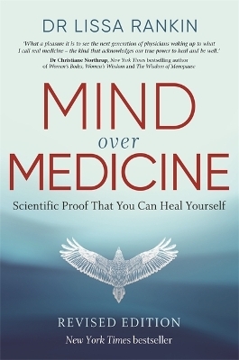 Mind Over Medicine - Lissa Rankin