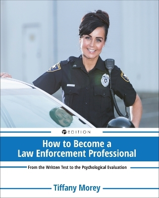 How to Become a Law Enforcement Professional - Tiffany Morey