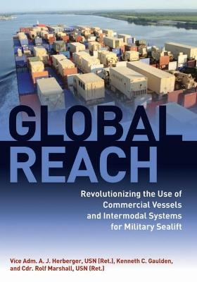 Global Reach - A.J. Herberger, Kenneth C. Gaulden, Cdr. Rolf Marshall USN