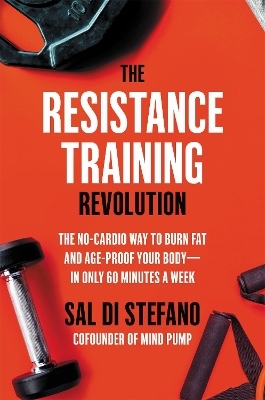 The Resistance Training Revolution - Sal Di Stefano