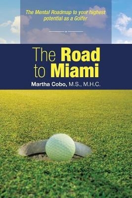 The Road to Miami - Martha Cobo M S M H C