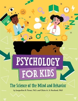 Psychology for Kids - Jacqueline B. Toner, Claire A. B. Freeland