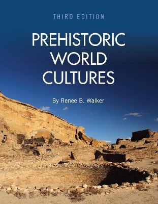 Prehistoric World Cultures - Renee B. Walker