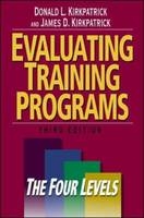 Evaluating Training Programs -  Donald Kirkpatrick,  James Kirkpatrick