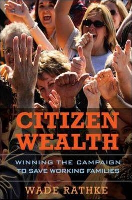 Citizen Wealth -  Wade Rathke