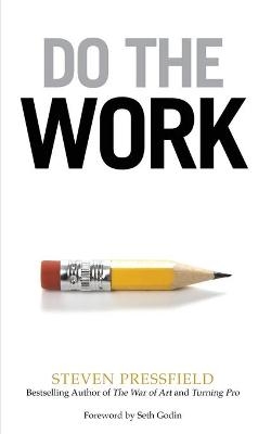 Do the Work - Steven Pressfield