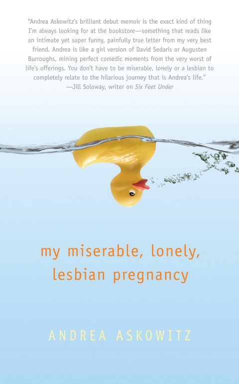 My Miserable Lonely Lesbian Pregnancy -  Andrea Askowitz