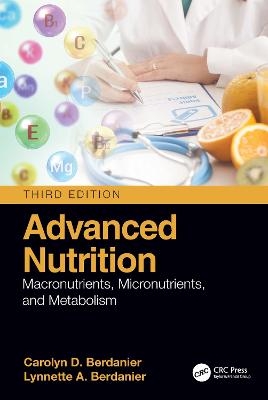 Advanced Nutrition - Carolyn D. Berdanier, Lynnette A. Berdanier