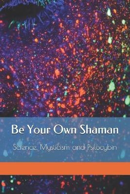 Be Your Own Shaman -  333 Publishing