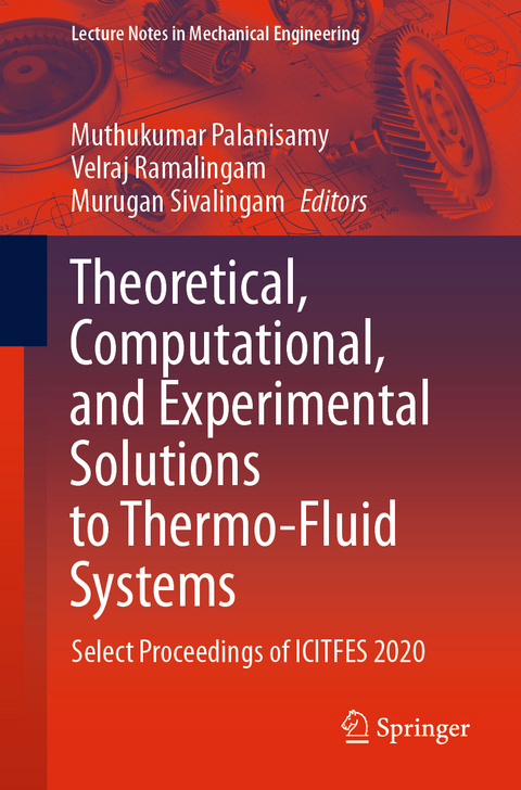 Theoretical, Computational, and Experimental Solutions to Thermo-Fluid Systems - 