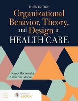 Organizational Behavior, Theory, and Design in Health Care - Borkowski, Nancy; Meese, Katherine A.