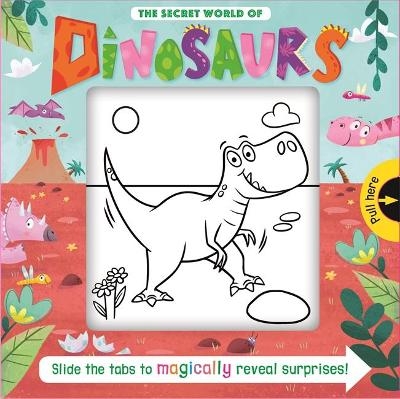 The Secret World of Dinosaurs -  Igloo Books