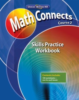 Math Connects: Concepts, Skills, and Problem Solving, Course 2, Skills Practice Workbook -  MCGRAW HILL