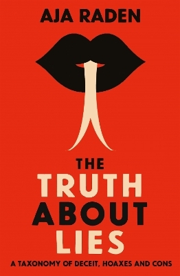 The Truth About Lies - Aja Raden