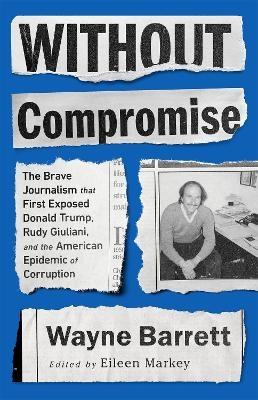 Without Compromise - Eileen Markey, Wayne Barrett