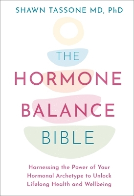 The Hormone Balance Bible - Dr Shawn Tassone