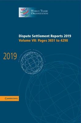 Dispute Settlement Reports 2019: Volume 7, Pages 3651 to 4298 -  World Trade Organization