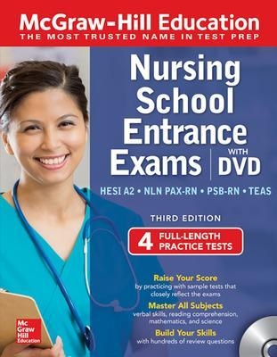 McGraw-Hill Education Nursing School Entrance Exams with DVD, Third Edition - Thomas Evangelist, Wendy Hanks, Tamra Orr, Judy Unrein, Kathy Zahler