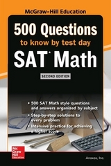 500 SAT Math Questions to Know by Test Day, Second Edition - Inc., Anaxos