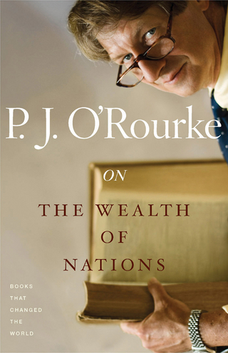 On the Wealth of Nations - P.  J. O'Rourke