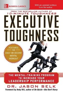 Executive Toughness: The Mental-Training Program to Increase Your Leadership Performance - Jason Selk