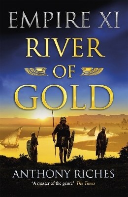 River of Gold: Empire XI - Anthony Riches