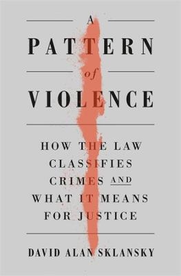 A Pattern of Violence - David A. Sklansky