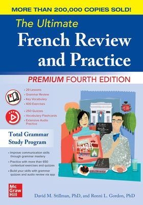 The Ultimate French Review and Practice, Premium Fourth Edition - David Stillman, Ronni Gordon