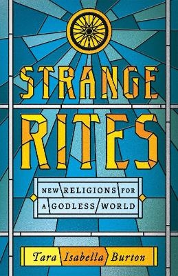 Strange Rites - Tara Isabella Burton