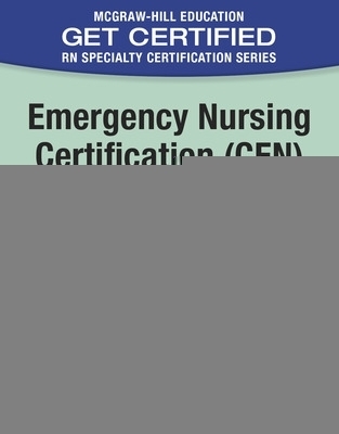 Emergency Nursing Certification (CEN): Self-Assessment and Exam Review - Jayne McGrath, Andi Foley