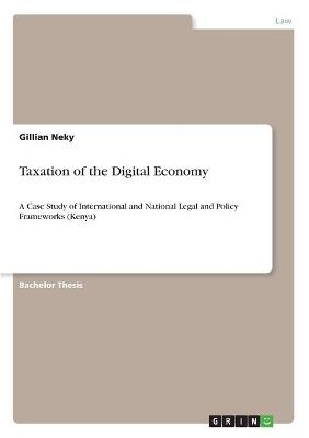 Taxation of the Digital Economy - Gillian Neky