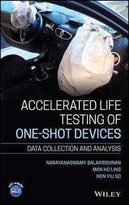 Accelerated Life Testing of One-shot Devices - Narayanaswamy Balakrishnan, Man Ho Ling, Hon Yiu So