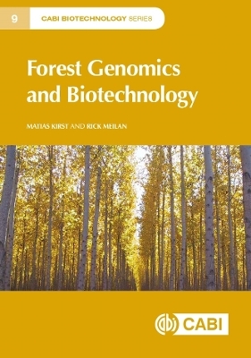 Forest Genomics and Biotechnology - Richard Meilan, Matias Kirst