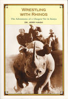 Wrestling With Rhinos -  Jerry Haigh