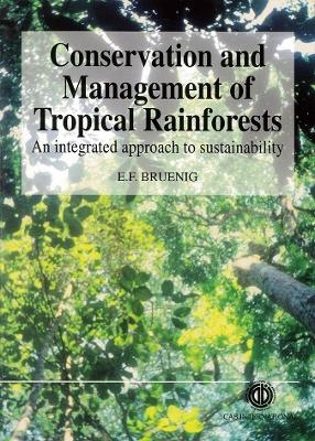 Conservation and Management of Tropical Rainforests - Eberhard F. Bruenig